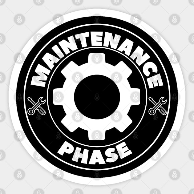 Maintenance Phase Sticker by DesginsDone